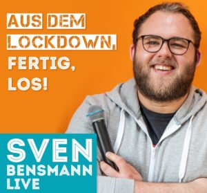 20.8.2020: SVEN BENSMANN: „AUS DEM LOCKDOWN, FERTIG, LOS!“
