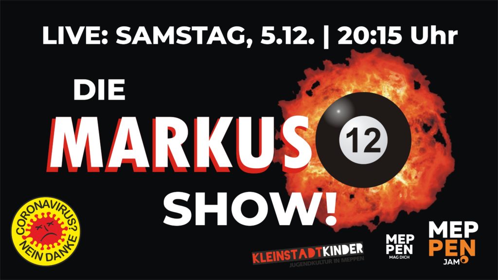 5.12.2020: DIE MARKUS 12-SHOW.