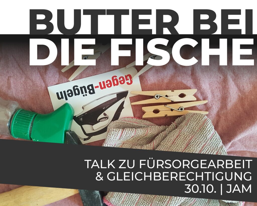 30.10.2021: "BUTTER BEI DIE FISCHE" | TALKSHOW