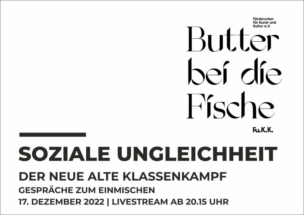 17.12.2022: BUTTER BEI DIE FISCHE | SOZIALE UNGLEICHHEIT
