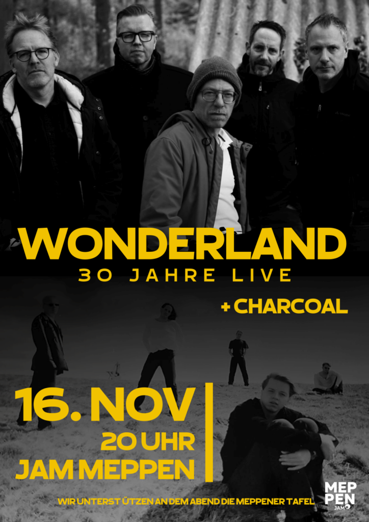 16.11.2024: WONDERLAND: 30 JAHRE LIVE | SUPPORT: CHARCOAL